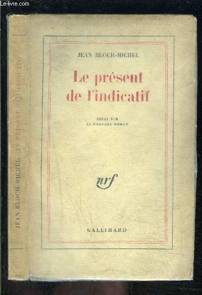 LE PRESENT DE L INDICATIF- ESSAI SUR LE NOUVEAU ROMAN