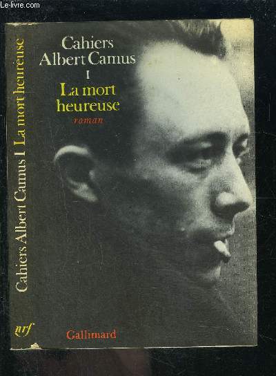 CAHIERS ALBERT CAMUS I- LA MORT HEUREUSE