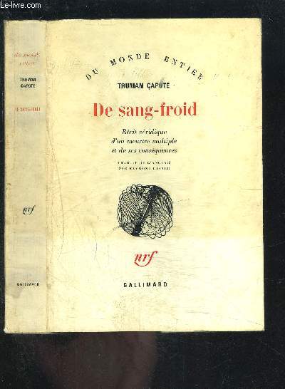 DE SANG FROID- RECIT VERIDIQUE D UN MEURTRE MULTIPLE ET DE SES CONSEQUENCES