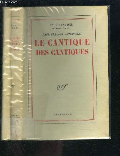 PAUL CLAUDEL INTERROGE- LE CANTIQUE DES CANTIQUES