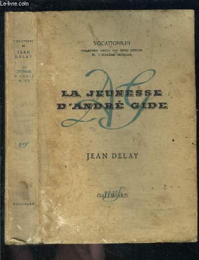 LA JEUNESSE D ANDRE GIDE / VOCATIONS III