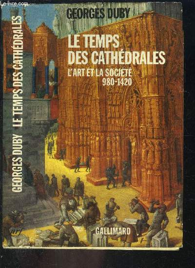LE TEMPS DES CATHEDRALES- L ART ET LA SOCIETE 980-1420