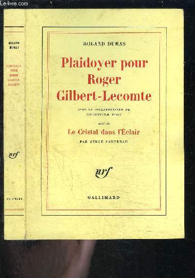 PLAIDOYER POUR ROGER GILBERT LECOMTE suivi de LE CRISTAL DANS L ECLAIR