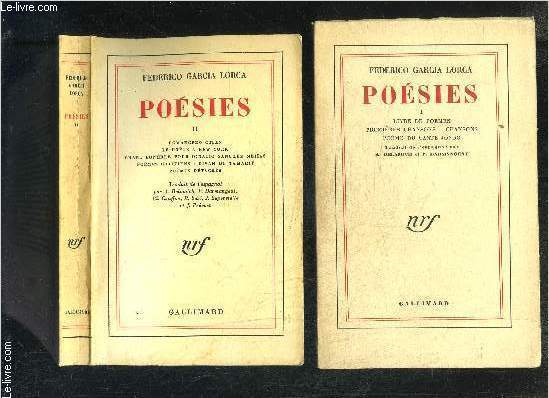 POESIES- 2 TOMES EN 2 VOLUMES- 1. LIVRE DE POEMES- PREMIERES CHANSONS- CHANSONS POEME DU CANTE JONDO / 2. ROMANCERO GITAN- LE POETE A NEW YORK- CHANT FUNEBRE POUR IGNACIO SANCHEZ MEJIAS- POEMES GALICIENS- DIVAN DU TAMARIT- POEMES DETACHES
