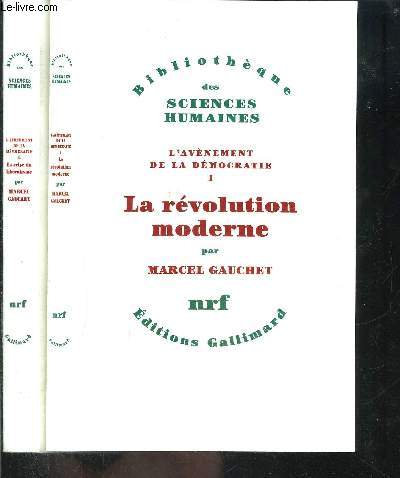L AVENEMENT DE LA DEMOCRATIE- 2 TOMES EN 2 VOLUMES- 1. LA REVOLUTION MODERNE- 2. LA CRISE DU LIBERALISME