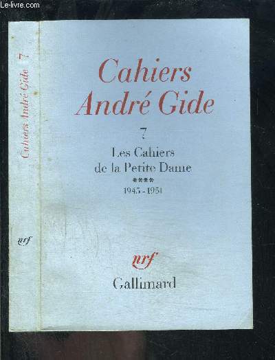 CAHIERS ANDRE GIDE 7- LES CAHIERS DE LA PETITE DAME 4 - 1945-1951