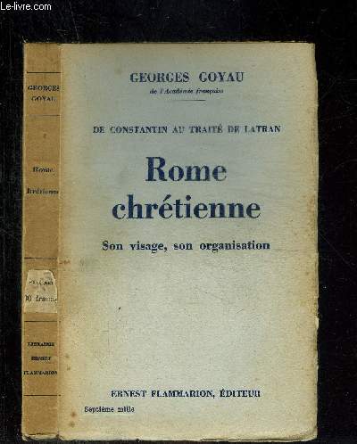 ROME CHRETIENNE- SON VISAGE, SON ORGANISATION- DE CONSTANTIN AU TRAITE DE LATRAN