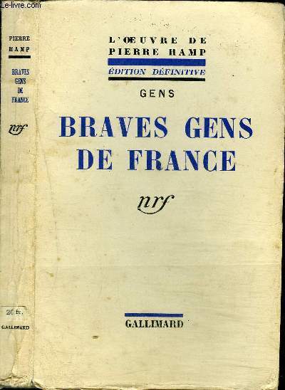 BRAVES GENS DE FRANCE - L'OEUVRE DE PIERRE HAMP EDITION DEFINITIVE