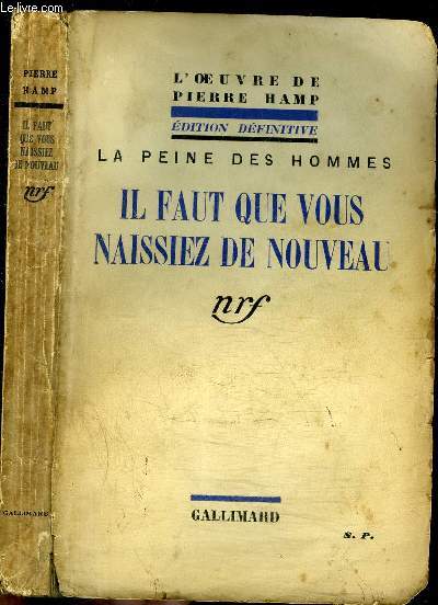 LA PEINE DES HOMMES - IL FAU QUE VOUS NAISSIEZ DE NOUVEAU