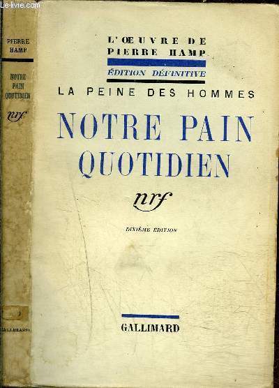 LA PEINE DES HOMMES - NOTRE PAIN QUOTIDIEN