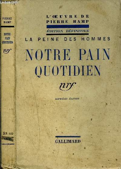 LA PEINE DES HOMMES - NOTRE PAIN QUOTIDIEN