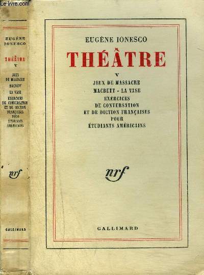 THEATRE V : JEUX DE MASSACRE-MACBETT-LA VASE-EXERCDICES DE CONVERSATION ET DE DICTION FRANCAISES POUR ETUDIANTS AMERICAINS