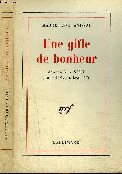 UNE GIFLE DE BONHEUR : JOURNALIERS XXIV AOUT 1969-OCTOBRE 1970