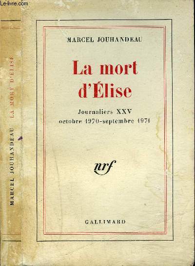 LA MORT D'ELISE : JOURNALIERS XXV OCTOBRE 1970-SEPTEMBRE 1971