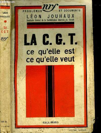 LA CGT : CE QU'ELLE EST CE QU'ELLE VEUT