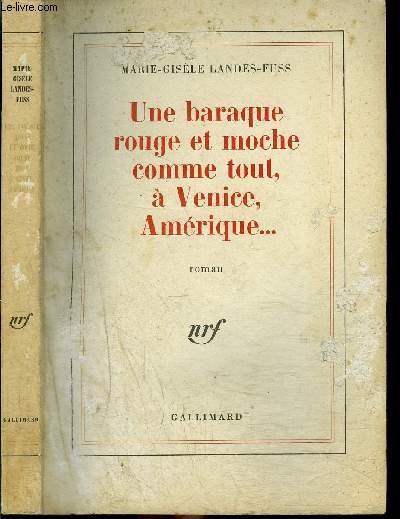 UNE BARAQUE ROUGE ET MOCHE COMME TOUT, A VENICE, AMERIQUE...