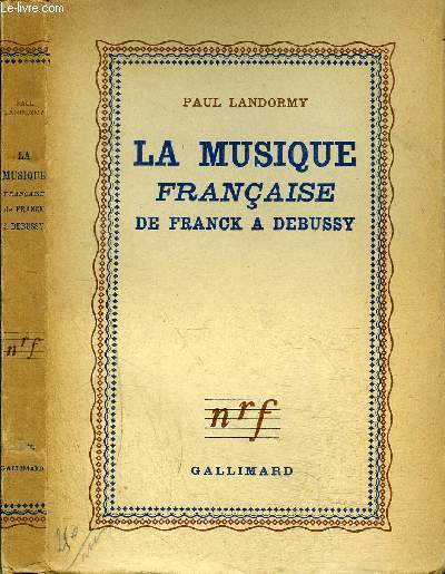 LA MUSIQUE FRANCAISE DE FRANCK A DEBUSSY