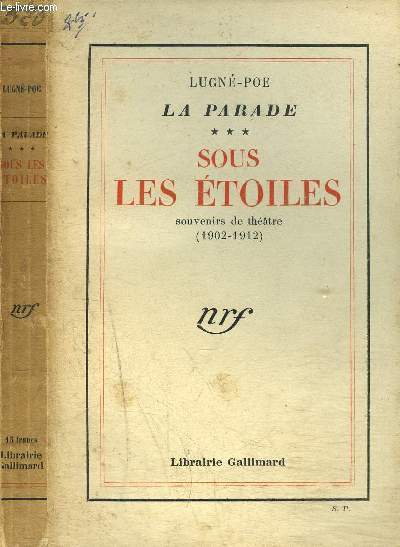 LA PARADE : SOUS LES ETOILES: SOUVENIRS DE THEATRE (1902-1912)