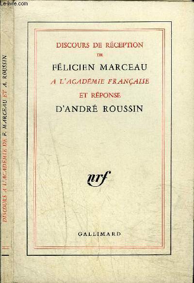 DISCOURS DE RECEPTION DE FELICIEN MARCEAU A L'ACADEMIE FRANCAISE ET REPONSE D'ANDRE ROUSSIN