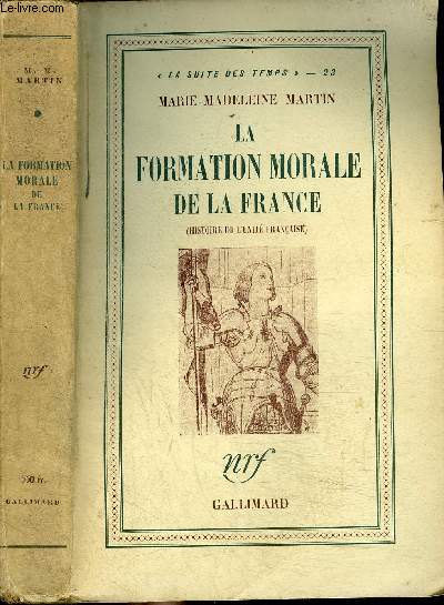 LA FORMATION MORALE DE LA FRANCE (HISTOIRE DE L'UNITE FRANCAISE)