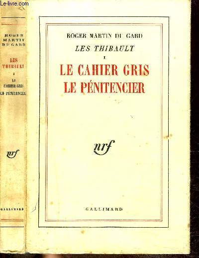 LES THIBAULT I : LE CAHIER GRIS-LE PENITENICIER