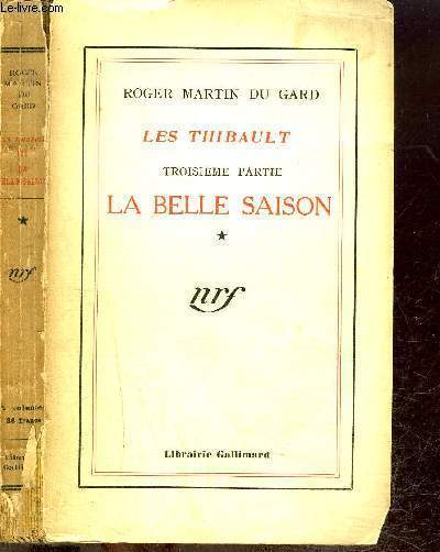 LES THIBAULT 3EME PARTIE : LA BELLE SAISON (TOME 1)