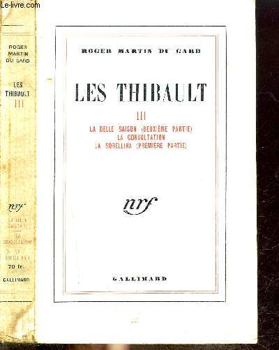 LES THIBAULT III : LA BELLE SAISON (2EME PARTIE)- LA CONSULTATION - LA SORELLINA (1ERE PARTIE)