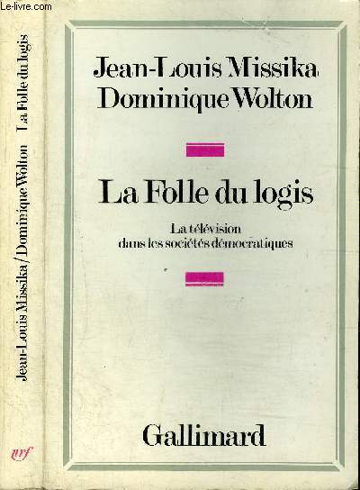 LA FOLLE DU LOGIS : LA TELEVISION DANS LES SOCIETES DEMOCRATIQUES