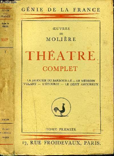 THEATRE COMPLET : LA JALOUSIE DU BARBOUILLE-LE MEDECIN VOLANT-L'ETOURDI-LE DEPIT AMOUREUX (TOME 1)