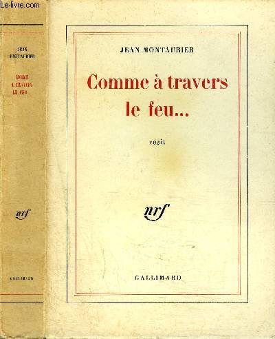 COMME A TRAVERS LE FEU...
