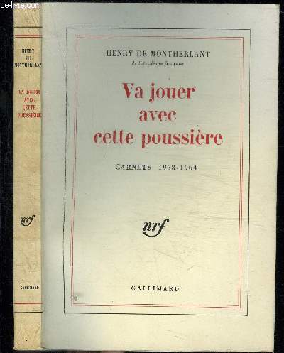 VA JOUER AVEC CETTE POUSSIERE - CARNETS 1958-1964