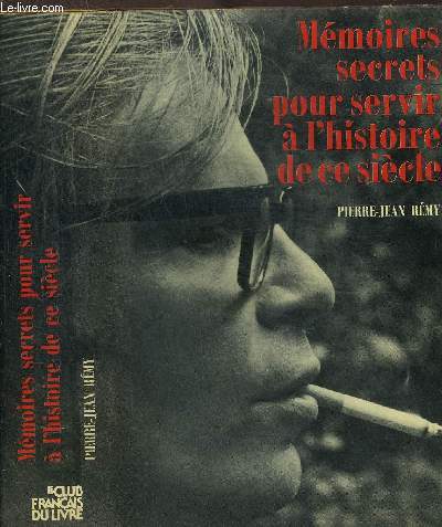 MEMOIRES SECRETS POUR SERVIR A L HISTOIRE DE CE SIECLE