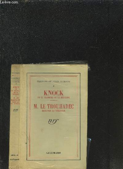 KNOCK OU LE TRIOMPHE DE LA MEDECINE - M. LE TROUHADEC SAISI PAR LA DEBAUCHE