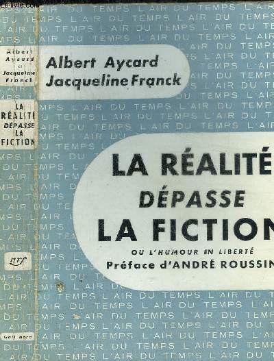 LA REALITE DEPASSE LA FICTION OU L HUMOUR EN LIBERTE