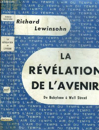 LA REVELATION DE L AVENIR (DE BABYLONE A WALL STREET) COLLECTION L AIR DU TEMPS