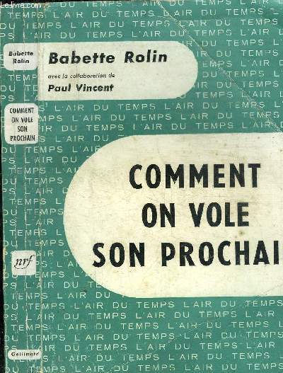 COMMENT ON VOLE SON PROCHAIN - COLLECTION L AIR DU TEMPS