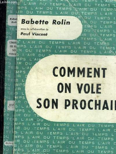 COMMENT ON VOLE SON PROCHAIN - COLLECTION L AIR DU TEMPS