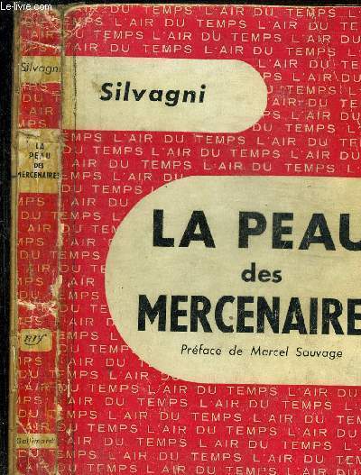 LA PEAU DES MERCENAIRES PREFACE DE MARCEL SAUVAGE. COLLECTION L AIR DU TEMPS