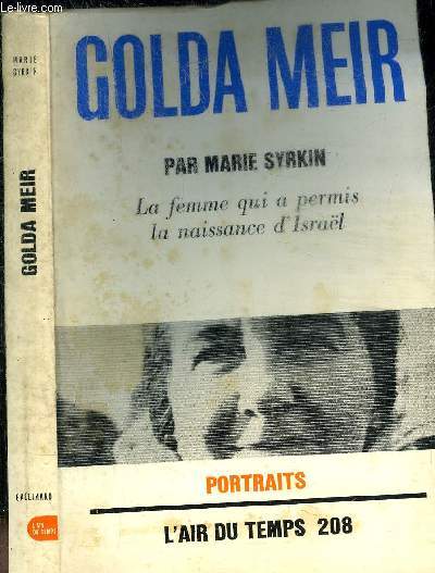 GOLDA MEIR LA FEMME QUI A PERMIS LA NAISSANCE D ISRAEL.