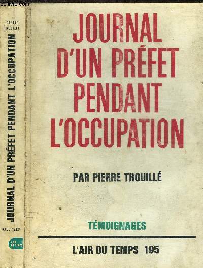 JOURNAL D UN PREFET PENDANT L OCCUPATION. COLLECTION L AIR DU TEMPS