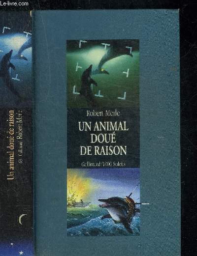 UN ANIMAL DOUE DE RAISON.COLLECTION 1000 SOLEILS