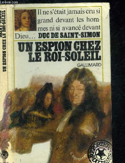 UN ESPION CHEZ LE ROI-SOLEIL.COLLECTION REPORTERS DU PASSE