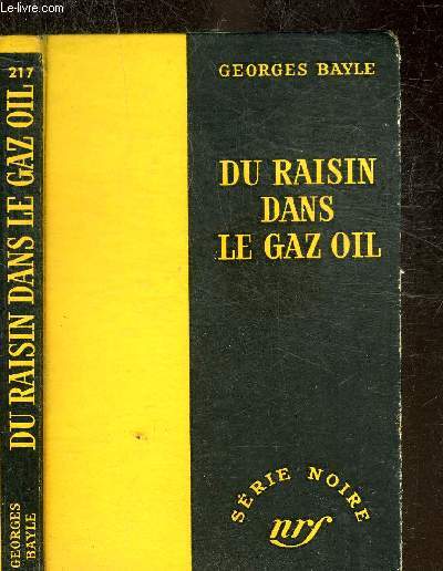 DU RAISIN DANS LE GAZ OIL - COLLECTION SERIE NOIRE 217