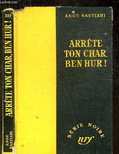 ARRETE TON CHAR, BEN HUR! - COLLECTION SERIE NOIRE 222