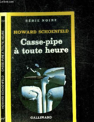 CASSE-PIPE A TOUTE HEURE - COLLECTION SERIE NOIRE 234