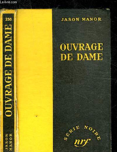 OUVRAGE DE DAME - COLLECTION SERIE NOIRE 250