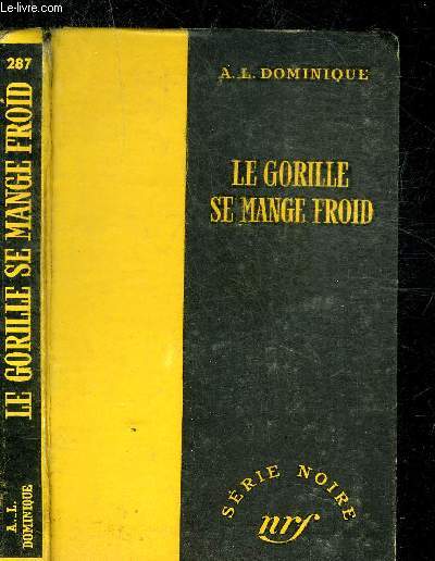 LE GORILLE SE MANGE FROID - COLLECTION SERIE NOIRE 287