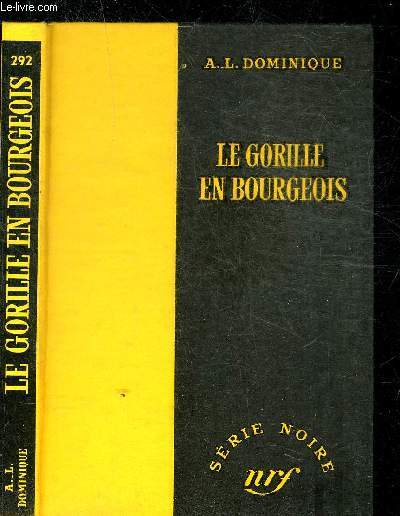 LE GORILLE EN BOURGEOIS - COLLECTION SERIE NOIRE 292