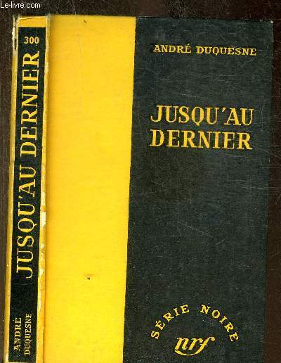 JUSQU AU DERNIER - COLLECTION SERIE NOIRE 300