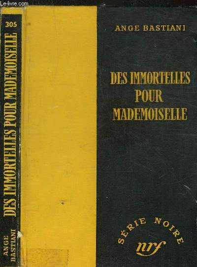 DES IMMORTELLES POUR MADEMOISELLE - COLLECTION SERIE NOIRE 305